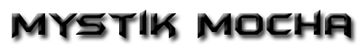 Mystik Mocha